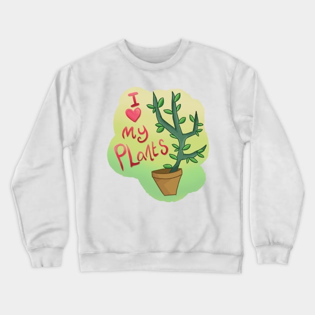 I Heart My Plants Crewneck Sweatshirt by Quirkball